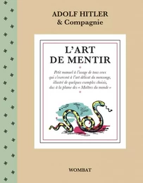 L'Art de mentir - Petit manuel à l’usage de tous ceux qui s’