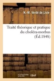 Traité théorique et pratique du choléra-morbus