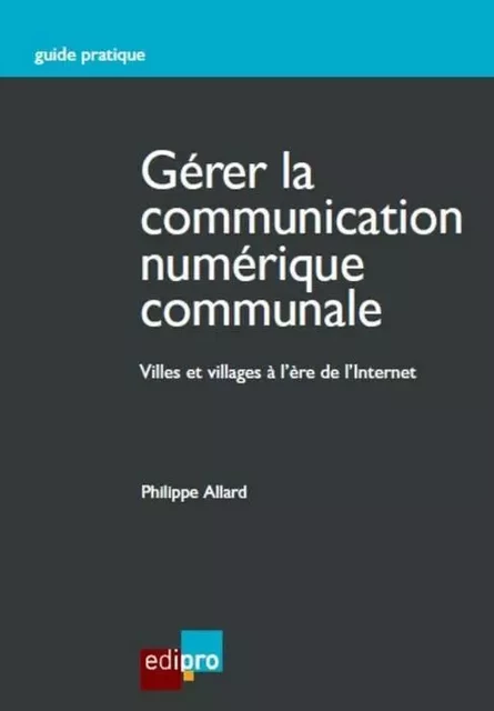 gérer la communication numérique communale -  Allard p. - EDI PRO