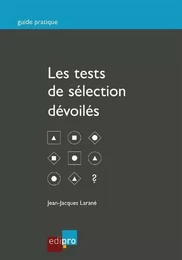 les tests de sélection dévoilés