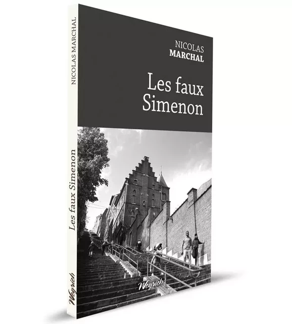 LES FAUX SIMENON -  MARCHAL, NICOLAS - WEYRICH