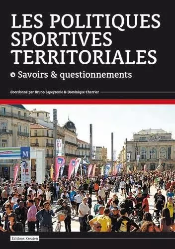 LES POLITIQUES SPORTIVES TERRITORIALES - SAVOIRS & QUESTIONNEMENTS -  LAPEYRONIE&CHARRIER - KREATEN