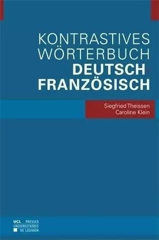 KONTRASTIVES WORTERBUCH DEUTSCH-FRANZOSISCH -  THEISSEN S - PU LOUVAIN