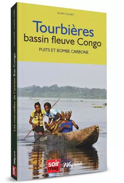 TOURBIERES, BASSIN FLEUVE CONGO - Alain Huart - WEYRICH