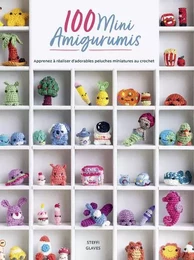 100 Mini Amigurumis - Apprenez à réaliser d'adorables peluches miniatures au crochet