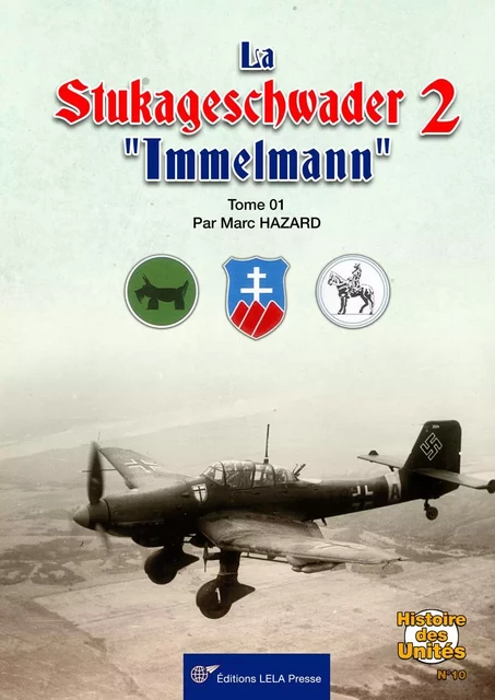 La Stukageschwader 2 'Immelmann'. Tome 01 - Marc Hazard - LELA PRESSE