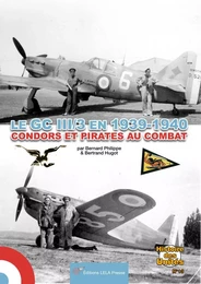 Le GC III/3 en 1939-1940. Condors et Pirates au combat.