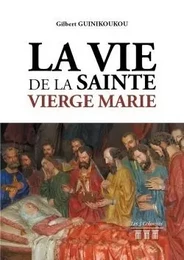 La Vie de la Sainte Vierge Marie