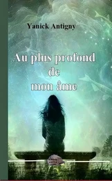 Au plus profond de mon âme