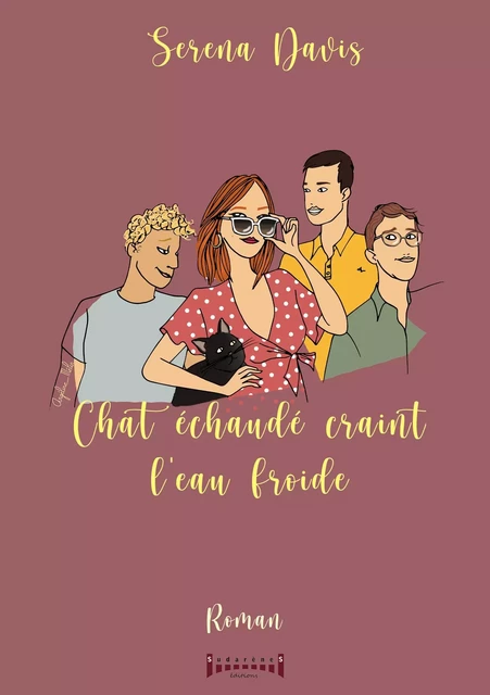 Chat échaudé craint l'eau froide - Serena Davis - SUDARENES