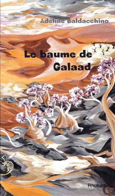 Le Baume de Galaad - Adeline Baldacchino - RHUBARBE