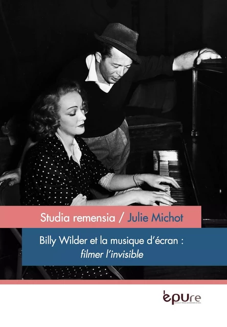 Billy Wilder et la musique d'écran - filmer l'invisible -  - PU REIMS