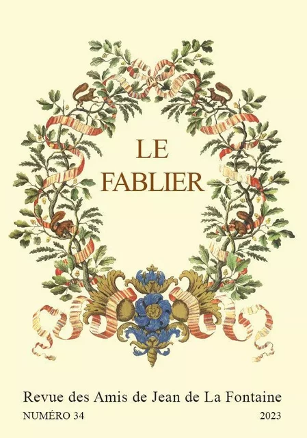 LE FABLIER, N  34/2023.   QU'UN AMI VERITABLE EST UNE DOUCE CHOSE !   . AMITIES ET DILECTIONS LAFONT -  DANDREY P, FORTIN D. - PU REIMS