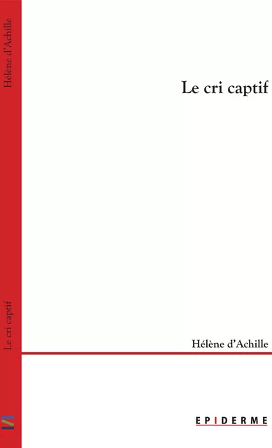 Le cri captif - Hélène D'Achille - EPIDERME