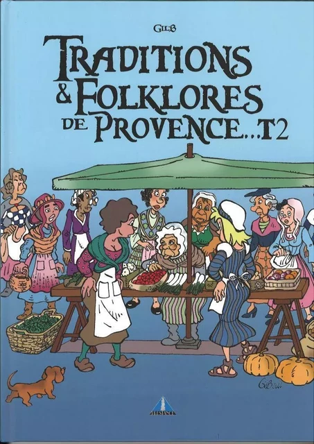 TRADITIONS ET FOLKLORES DE PROVENCE TOME 2 -  GILBERT LIONS - PRESTANCE DIFF