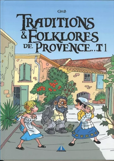 TRADITIONS ET FOLKLORE DE PROVENCE TOME 1 -  GILBERT LIONS - PRESTANCE DIFF