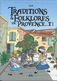 TRADITIONS ET FOLKLORE DE PROVENCE TOME 1