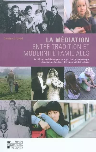 LA MEDIATION ENTRE TRADITION ET MODERNITE FAMILIALES -  URSEL D - PU LOUVAIN