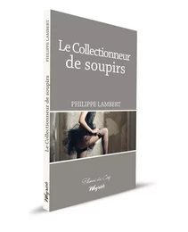 LE COLLECTIONNEUR DE SOUPIRS