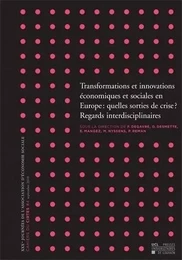 TRANSFORMATIONS ET INNOVATIONS ECONOMIQUES ET SOCIALES EN EUROPE QUELLE SORTIE DE CRISE