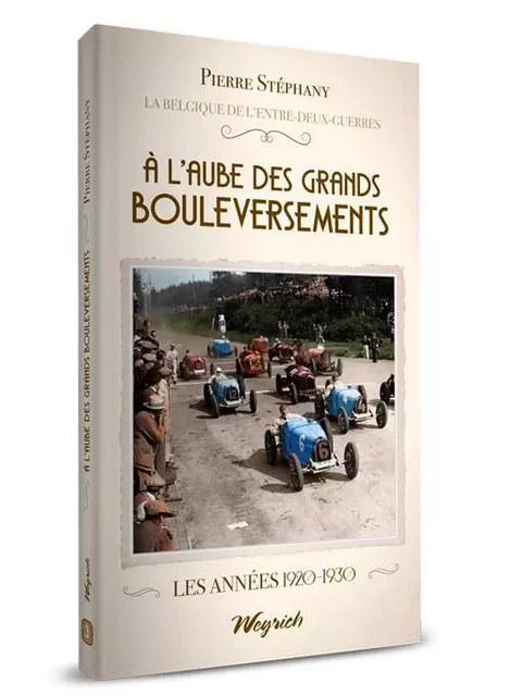 A L'AUBE DES GRANDS BOULEVERSEMENTS - Pierre STEPHANY - WEYRICH