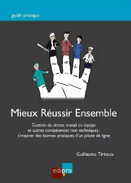 Mieux réussir ensemble - Guillaume Tirtiaux - EDI PRO