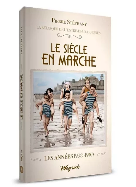 LE SIECLE EN MARCHE - Pierre STEPHANY - WEYRICH