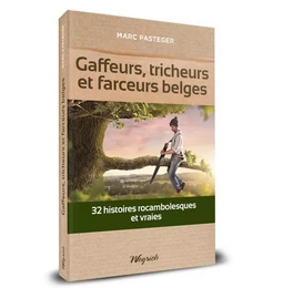 GAFFEURS, TRICHEURS ET FARCEURS BELGES