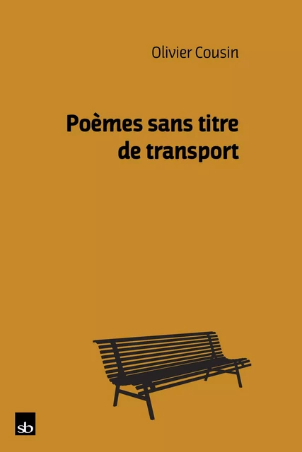 Poèmes sans titre de transport - Olivier Cousin - BATIGNE