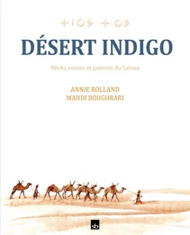 Désert indigo: récits, contes et poèmes du Sahara