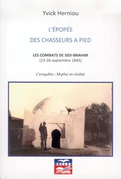 L'épopée des chasseurs à pieds - Les combats de Sidi-Brahim (23-26 septembre 1845)