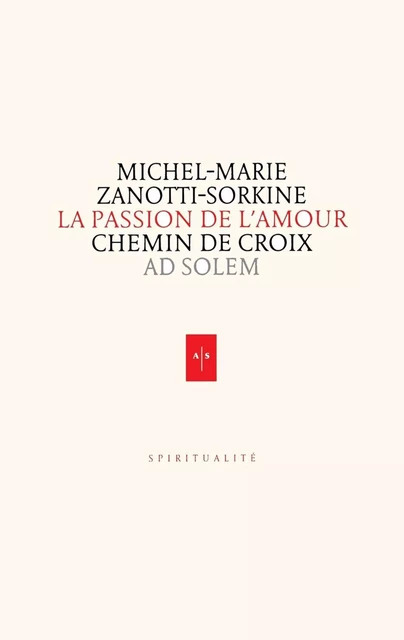 La Passion de l'Amour - Michel-Marie Zanotti-Sorkine - AD SOLEM