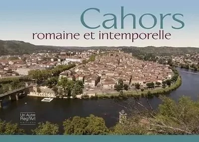 Cahors, ville d'art et d'histoire - Jérôme Poitte - AUTRE REG ART