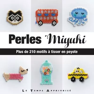 Perles Miyuki - Plus de 210 motifs à tisser en Peyote -  Lulu and the Little Pea - Courrier du livre