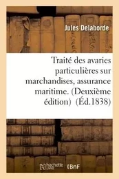 Traité des avaries particulières sur marchandises, assurance maritime.