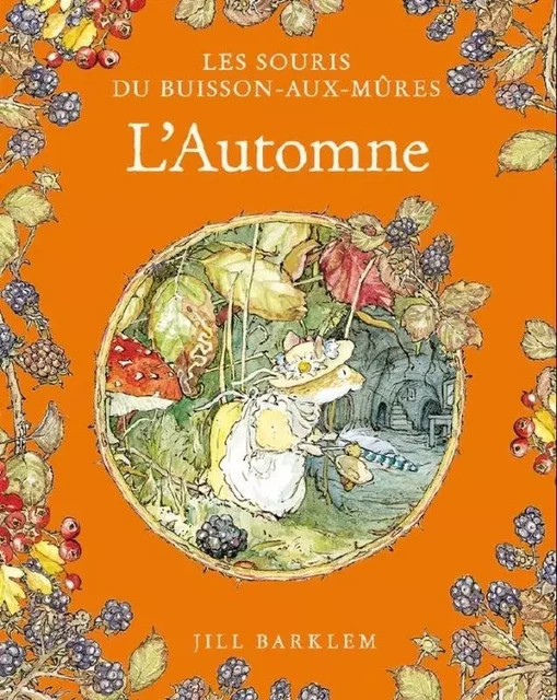 Les Souris du Buisson aux mûres - L'Automne -  Barklem Jill - QILINN