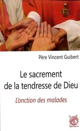 Le sacrement de la tendresse de Dieu