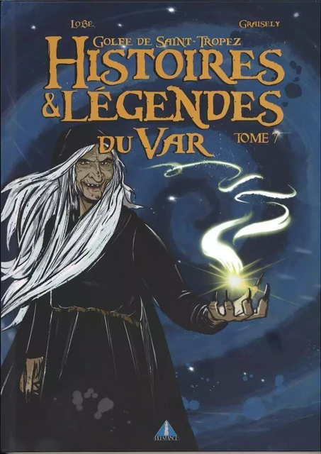 HISTOIRES ET LEGENDES DU VAR TOME 7 -  AXEL GRAISELY - PRESTANCE DIFF