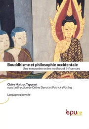 BOUDDHISME ET PHILOSOPHIE OCCIDENTALE. UNE RENCONTRE ENTRE MYTHES ET