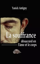 Souffrance, désaccord entre l'âme et le corps