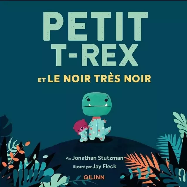 Petit T-Rex - Petit T-Rex et le noir très noir -  Stutzman Jonathan - QILINN