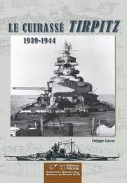 LE CUIRASSÉ TIRPITZ - 1939/1944