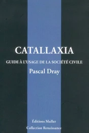 Catallaxia, guide à l'usage de la société civile