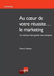 AU COEUR DE VOTRE RÉUSSITE... LE MARKETING