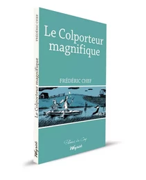 LE COLPORTEUR MAGNIFIQUE