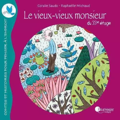 Le Vieux Vieux Monsieur Du 33E Étage - Coralie SAUDO - POURPENSER