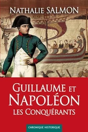 GUILLAUME et NAPOLEON, les Conquérants