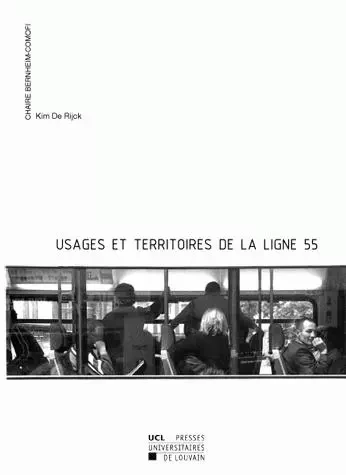 USAGES ET TERRITOIRES DE LA LIGNE 55 -  DE RIJCK KIM - PU LOUVAIN