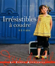 IRRESISTIBLE A COUDRE 4 à 8 ans