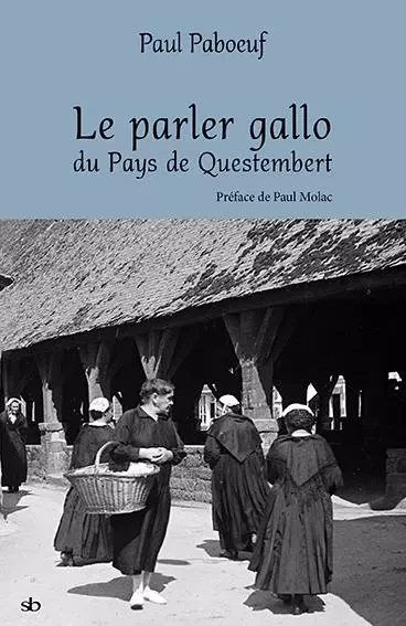 Le parler gallo du pays de Questembert - Paul Paboeuf - BATIGNE